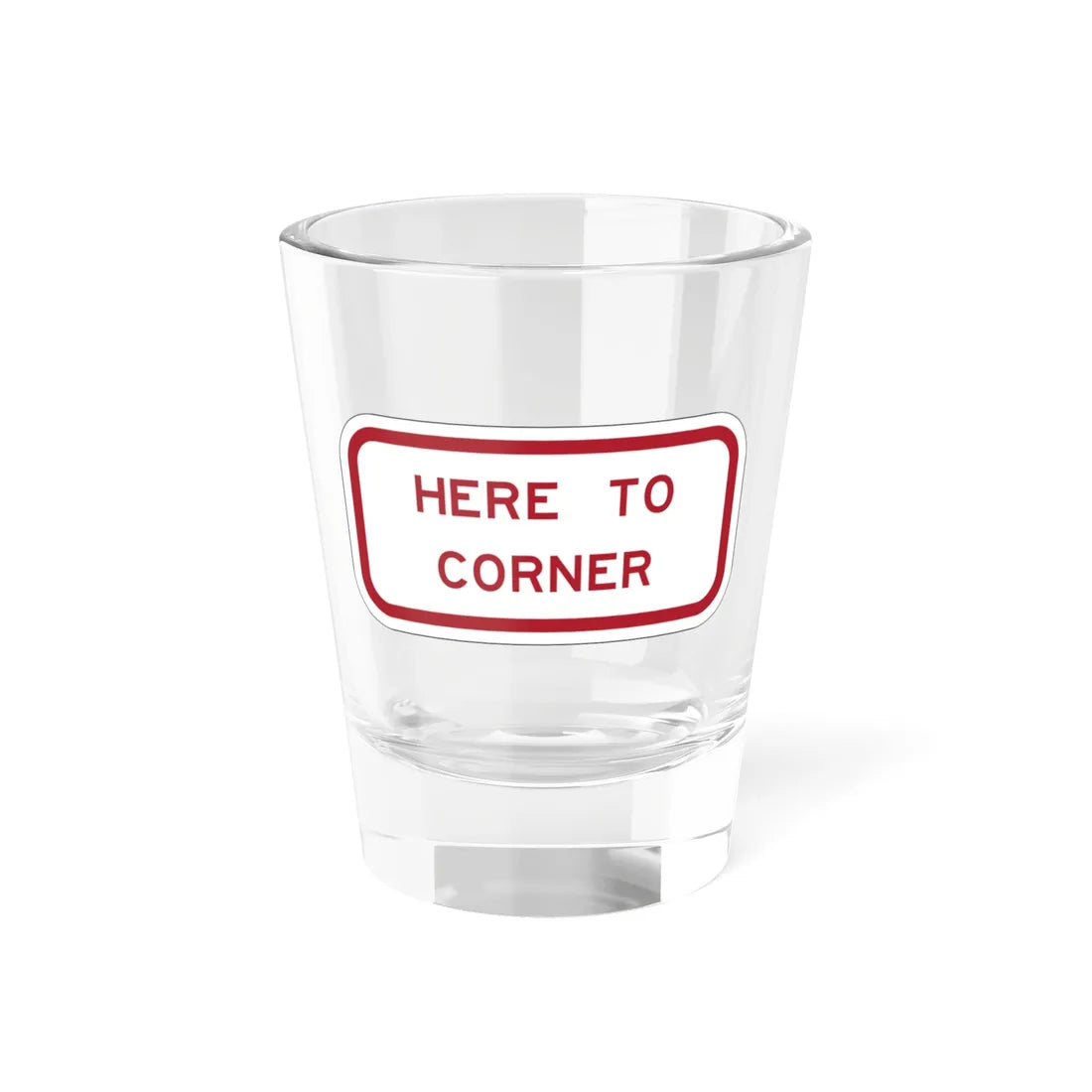 MUTCD-TX R7-202bTP RED (Texas) (Road Sign) Shot Glass 1.5oz 1.5oz - Go Mug Yourself