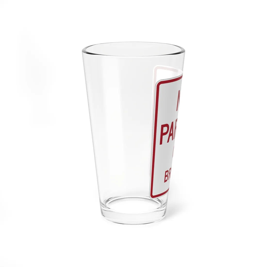 MUTCD-TX R8-1aT (Texas) (Road Sign) Pint Glass 16oz - Go Mug Yourself