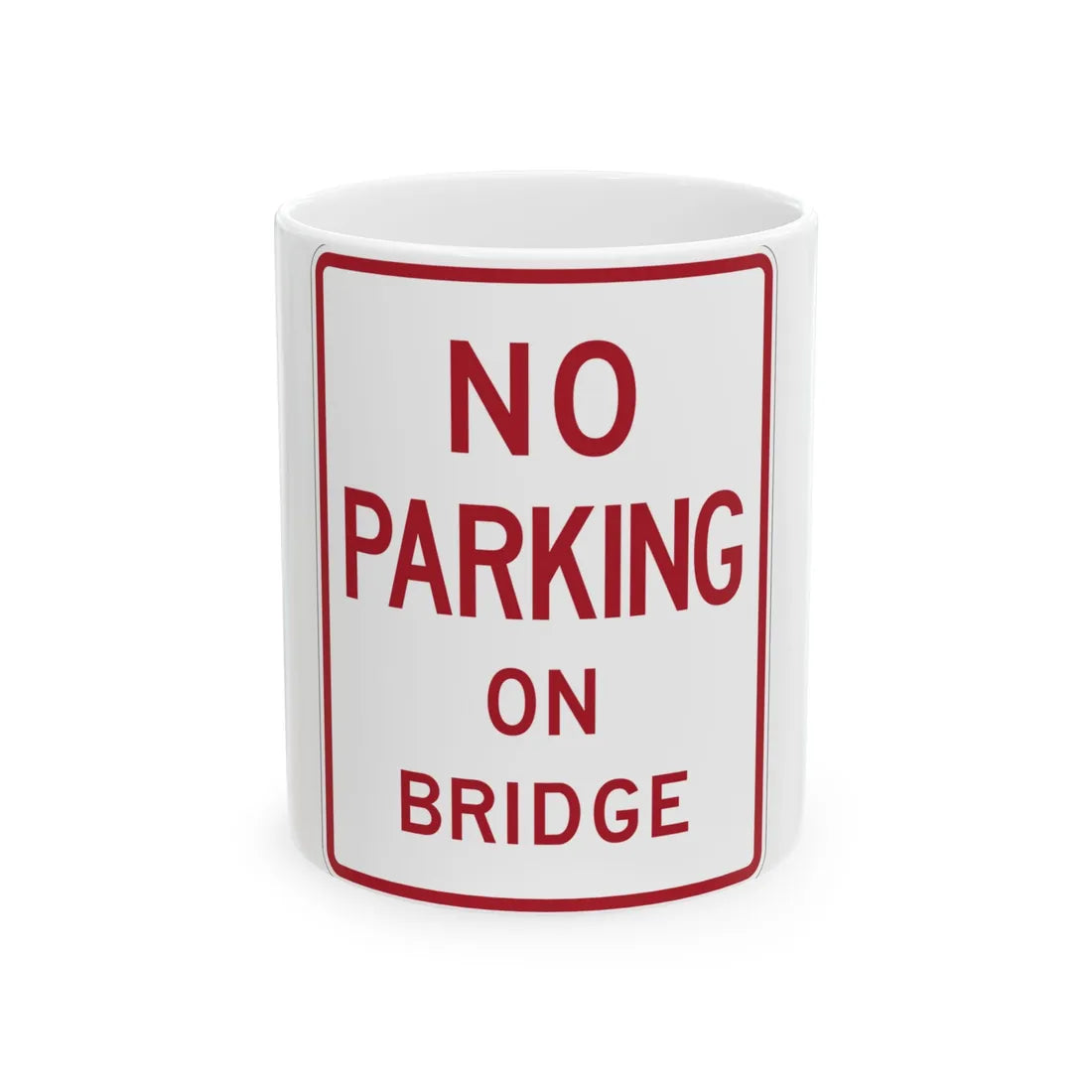 MUTCD-TX R8-1aT (Texas) (Road Sign) White Coffee Mug 11oz - Go Mug Yourself