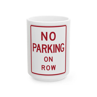 MUTCD-TX R8-1bT (Texas) (Road Sign) White Coffee Mug 15oz - Go Mug Yourself