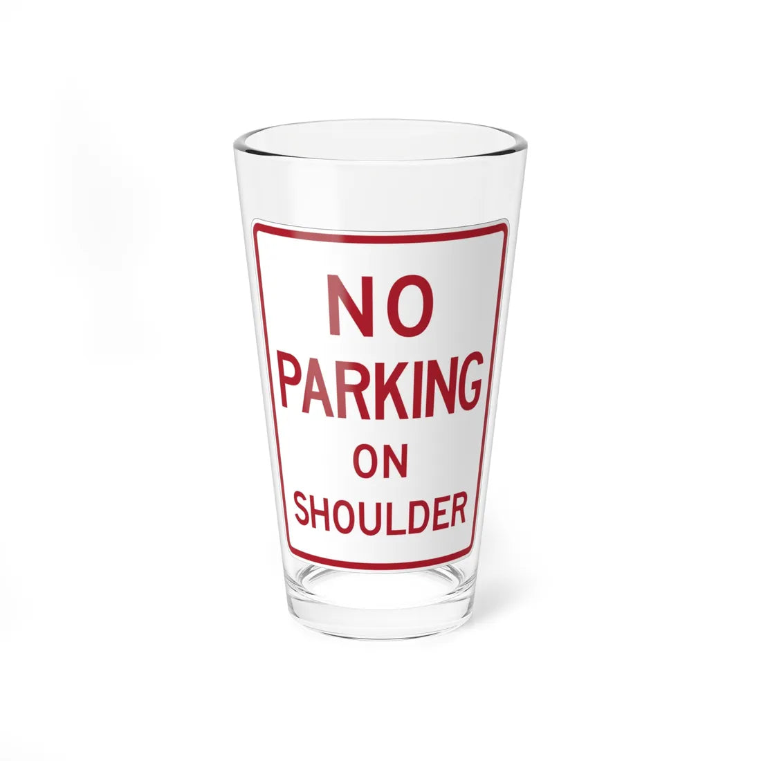 MUTCD-TX R8-1dT (Texas) (Road Sign) Pint Glass 16oz - Go Mug Yourself