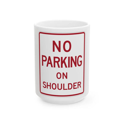 MUTCD-TX R8-1dT (Texas) (Road Sign) White Coffee Mug 15oz - Go Mug Yourself
