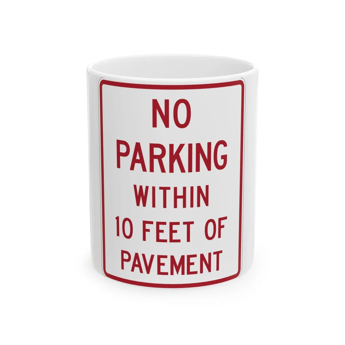 MUTCD-TX R8-2T (Texas) (Road Sign) White Coffee Mug 11oz - Go Mug Yourself