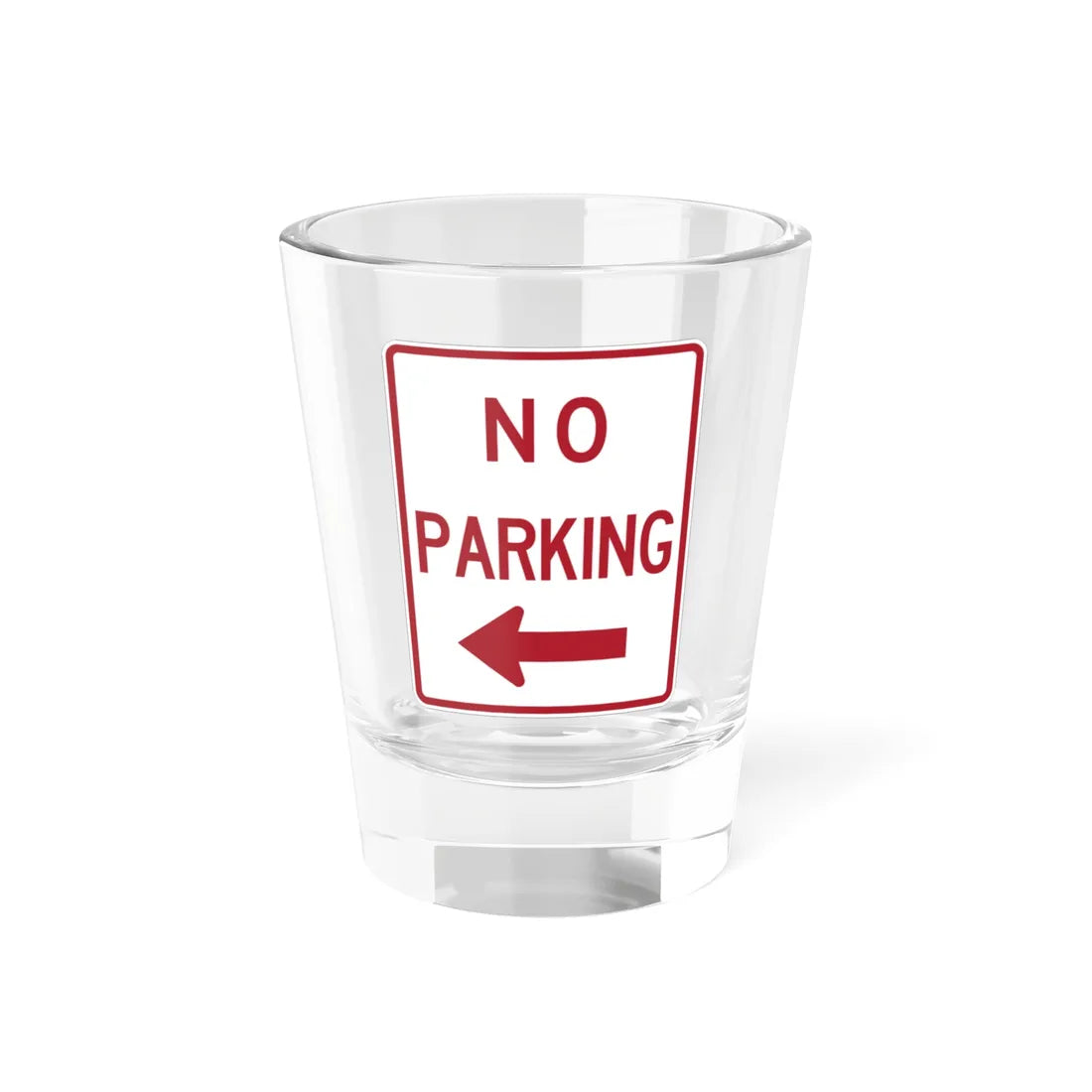 MUTCD-TX R8-3aTL (Texas) (Road Sign) Shot Glass 1.5oz 1.5oz - Go Mug Yourself