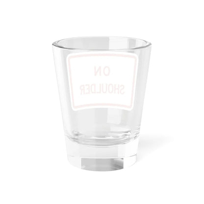 MUTCD-TX R8-3iTP (Texas) (Road Sign) Shot Glass 1.5oz - Go Mug Yourself