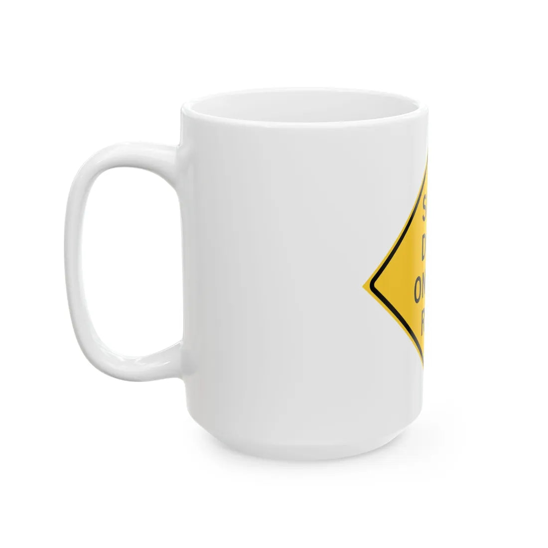 MUTCD-TX W8-5aT (Texas) (Road Sign) White Coffee Mug - Go Mug Yourself