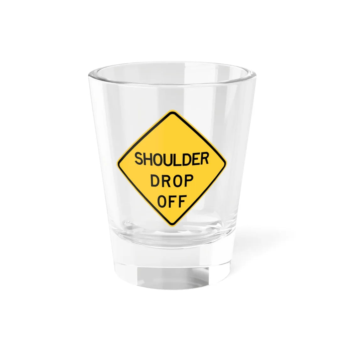 MUTCD-TX W8-9aT (Texas) (Road Sign) Shot Glass 1.5oz 1.5oz - Go Mug Yourself