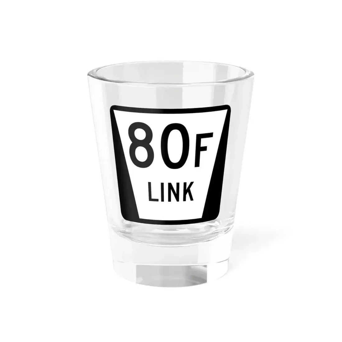 N LINK 80F (Nebraska) (Road Sign) Shot Glass 1.5oz 1.5oz - Go Mug Yourself