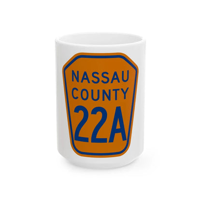 Nassau County 22A NY (New York) (Road Sign) White Coffee Mug 15oz - Go Mug Yourself