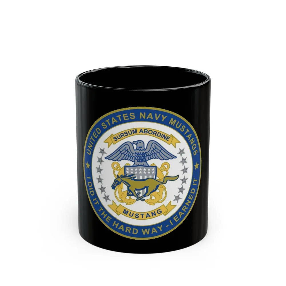 Navy Mustang I did it the hard way I earned it (U.S. Navy) Black Coffee Mug-11oz-Go Mug Yourself