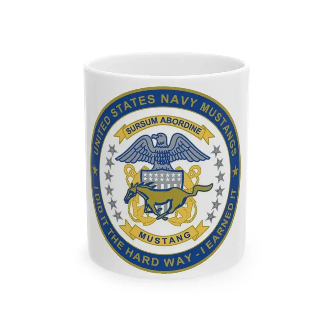 Navy Mustang I did it the hard way I earned it (U.S. Navy) White Coffee Mug 11oz - Go Mug Yourself