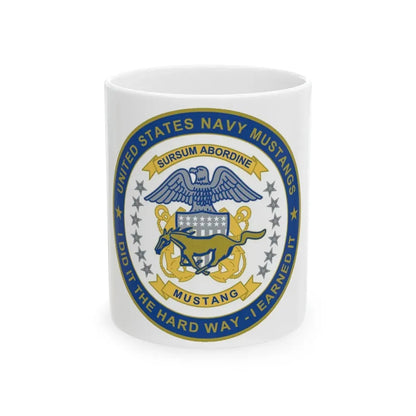 Navy Mustang I did it the hard way I earned it (U.S. Navy) White Coffee Mug 11oz - Go Mug Yourself