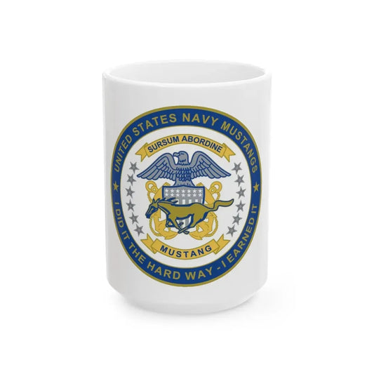 Navy Mustang I did it the hard way I earned it (U.S. Navy) White Coffee Mug 15oz - Go Mug Yourself
