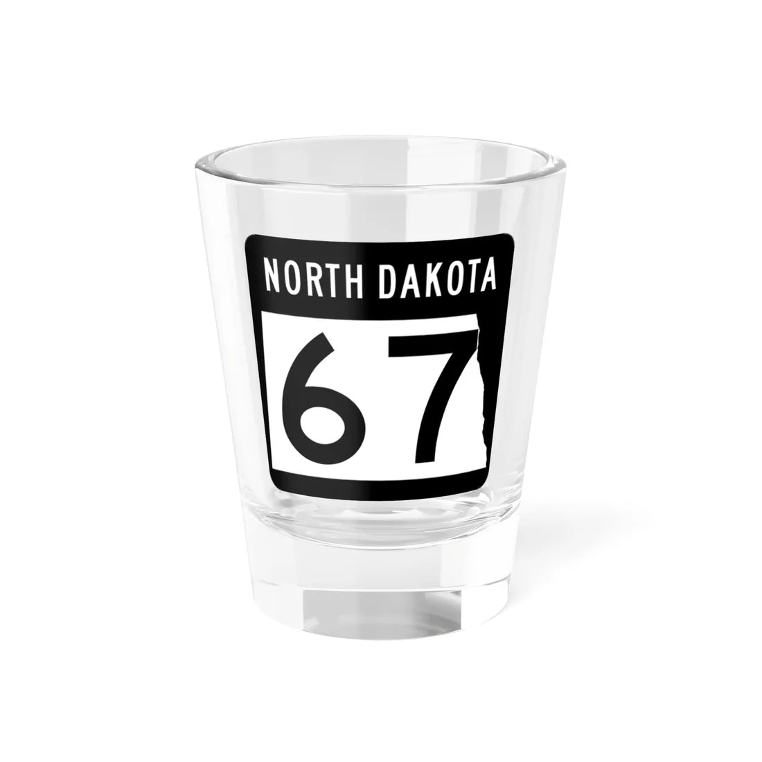 ND-67 2015 (North Dakota) (Road Sign) Shot Glass 1.5oz 1.5oz - Go Mug Yourself