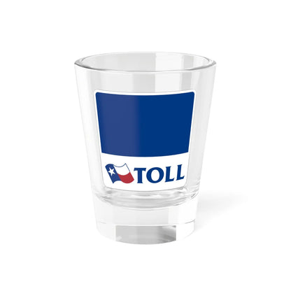 New Texas toll sign template (Texas) (Road Sign) Shot Glass 1.5oz 1.5oz - Go Mug Yourself