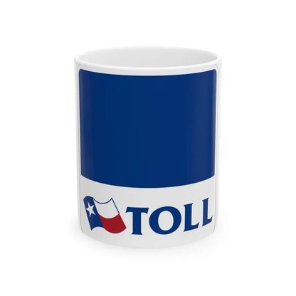 New Texas toll sign template (Texas) (Road Sign) White Coffee Mug 11oz - Go Mug Yourself