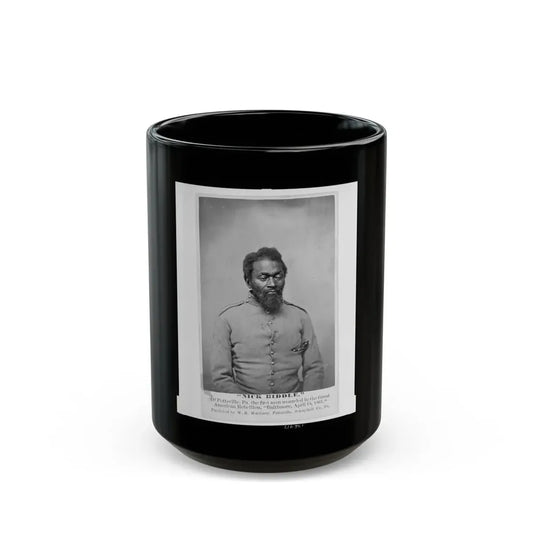 Nick Biddle,  Of Pottsville, Pa., The First Man Wounded In The Great American Rebellion,  Baltimore, April 18, 1861 (U.S. Civil War) Black Coffee Mug 15oz - Go Mug Yourself