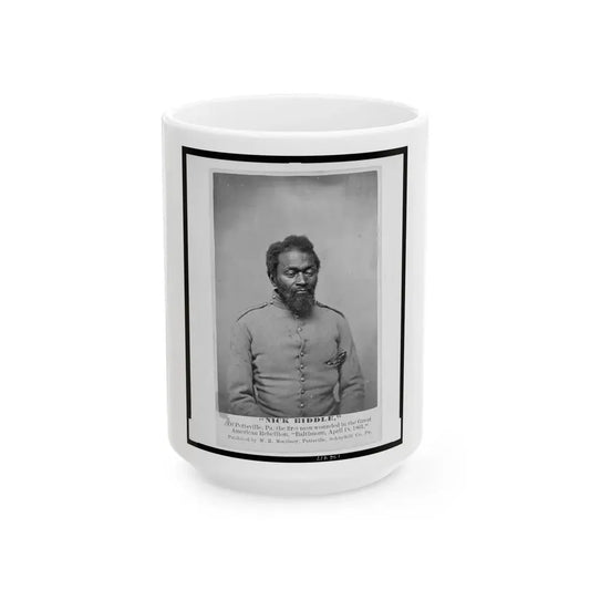 Nick Biddle,  Of Pottsville, Pa., The First Man Wounded In The Great American Rebellion,  Baltimore, April 18, 1861 (U.S. Civil War) White Coffee Mug 15oz - Go Mug Yourself