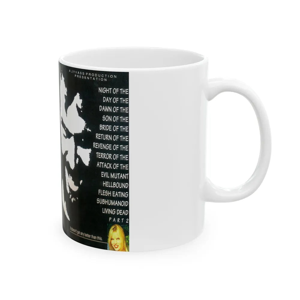 NIGHT OF THE DAWN OF THE SON OF THE BRIDE OF THE RETURN OF THE REVENGE OF THE TERROR OF THE ATTACK OF THE EVIL MUTANT HELLBOUND FLESH EATING SUBHUMANOID LIVING DEAD PART 2 (VHS COVER) - White Coffee Mug-Go Mug Yourself