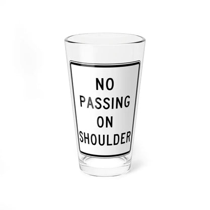 NO PASSING ON SHOULDER Delaware R4-1-DE (Delaware) (Road Sign) Pint Glass 16oz 16oz - Go Mug Yourself