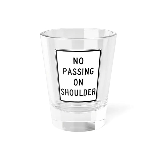 NO PASSING ON SHOULDER Delaware R4-1-DE (Delaware) (Road Sign) Shot Glass 1.5oz 1.5oz - Go Mug Yourself