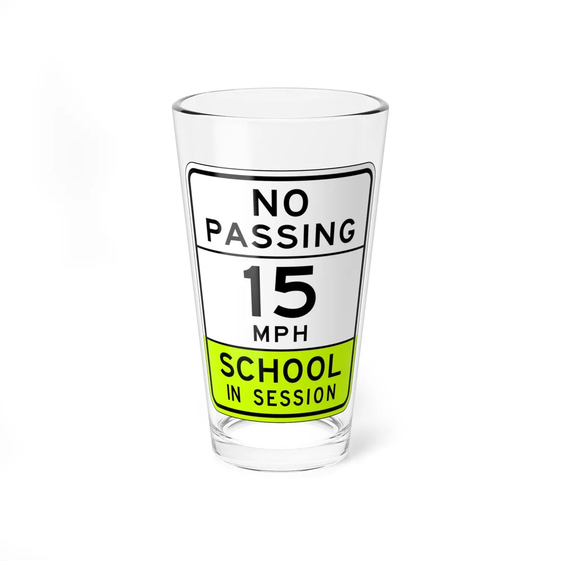 NO PASSING SCHOOL IN SESSION Arizona S4-15 fluorescent (Arizona) (Road Sign) Pint Glass 16oz 16oz - Go Mug Yourself