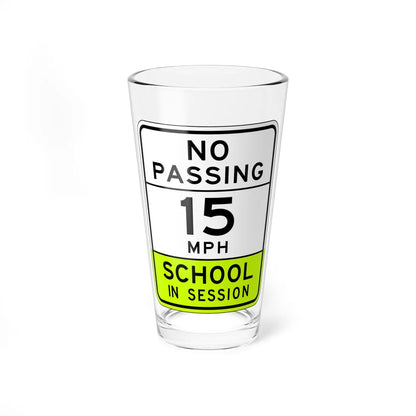 NO PASSING SCHOOL IN SESSION Arizona S4-15 fluorescent (Arizona) (Road Sign) Pint Glass 16oz 16oz - Go Mug Yourself