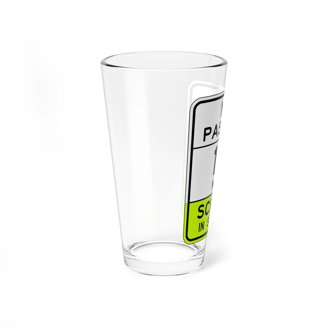 NO PASSING SCHOOL IN SESSION Arizona S4-15 fluorescent (Arizona) (Road Sign) Pint Glass 16oz - Go Mug Yourself