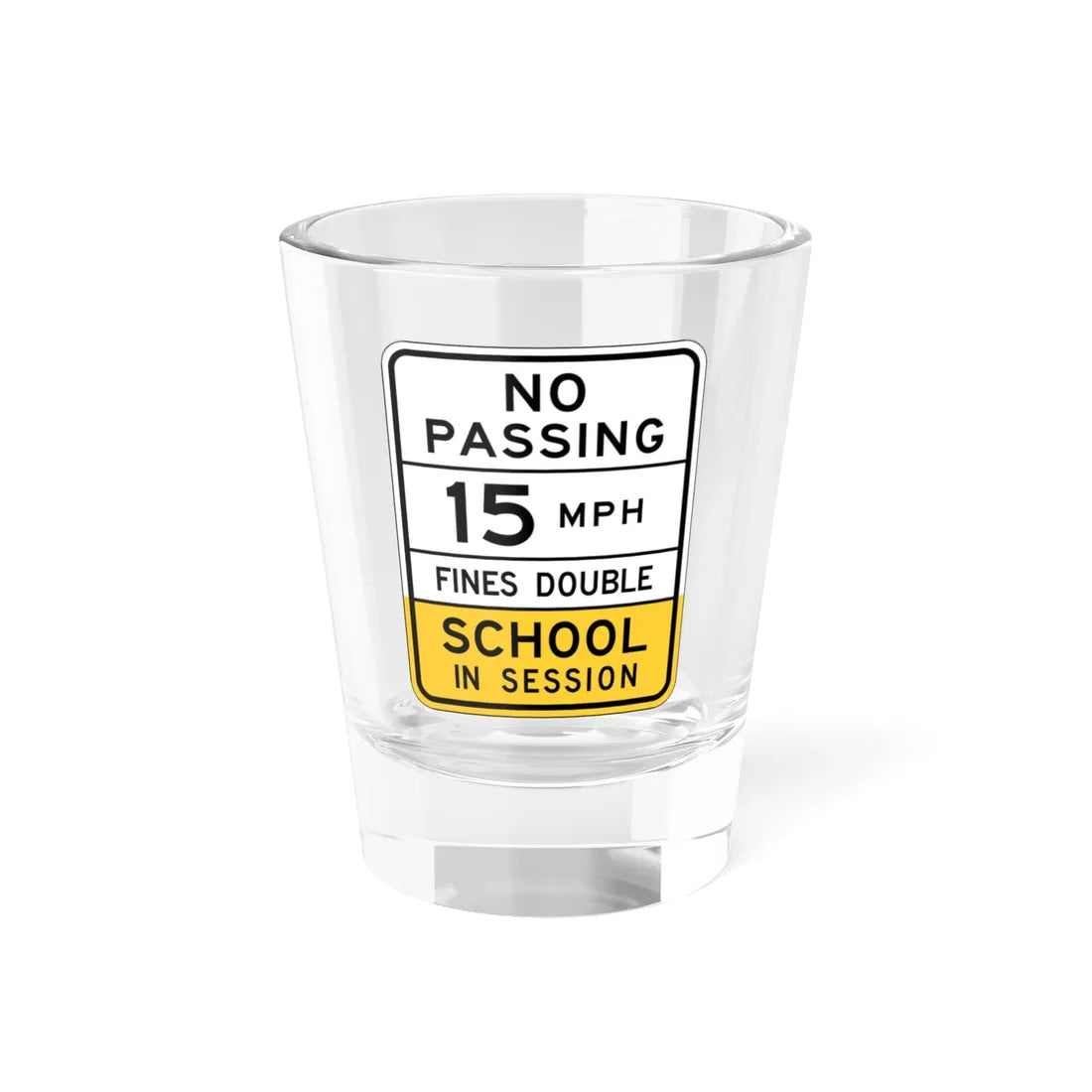 NO SCHOOL IN SESSION Arizona S4-5AZ (Arizona) (Road Sign) Shot Glass 1.5oz 1.5oz - Go Mug Yourself