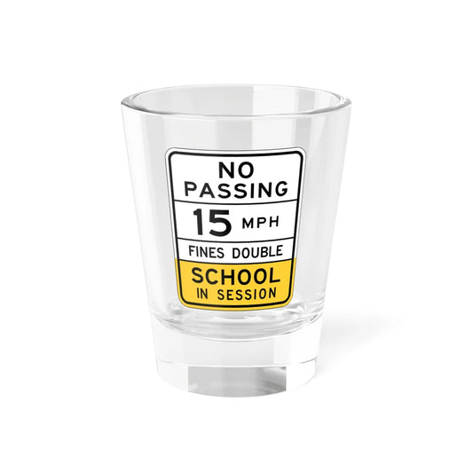 NO SCHOOL IN SESSION Arizona S4-5AZ (Arizona) (Road Sign) Shot Glass 1.5oz 1.5oz - Go Mug Yourself