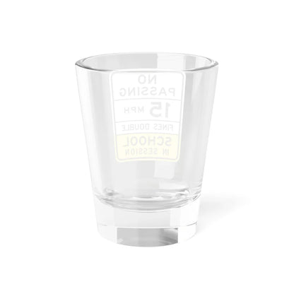 NO SCHOOL IN SESSION Arizona S4-5AZ (Arizona) (Road Sign) Shot Glass 1.5oz - Go Mug Yourself