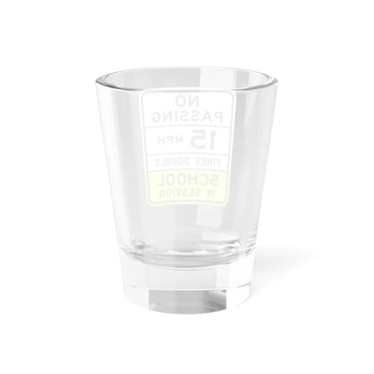 NO SCHOOL IN SESSION Arizona S4-5AZ fluorescent (Arizona) (Road Sign) Shot Glass 1.5oz - Go Mug Yourself