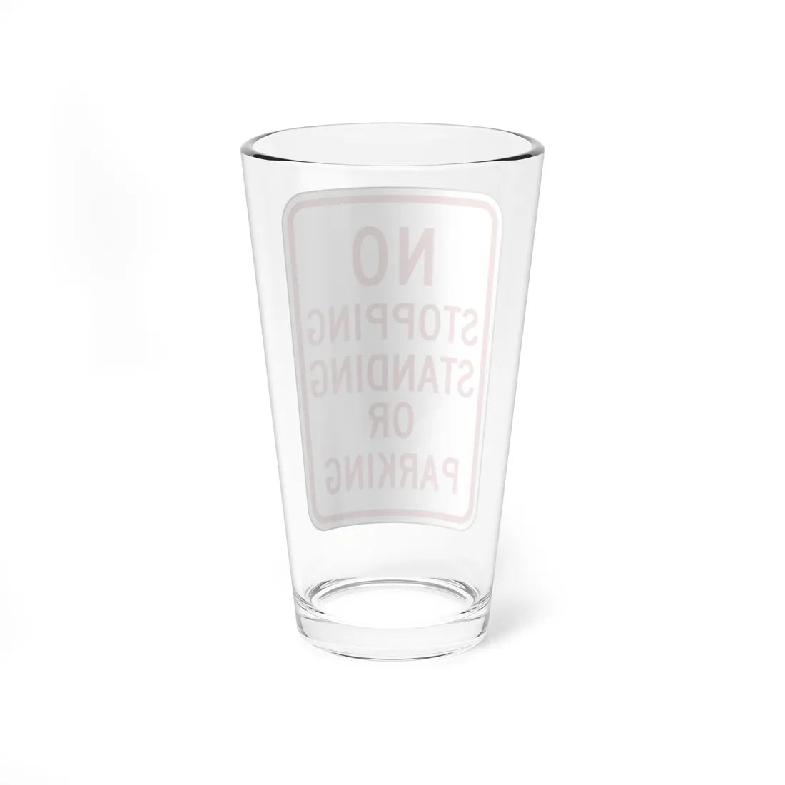 NO STOPPING STANDING OR PARKING Delaware R7-4-DE (Delaware) (Road Sign) Pint Glss 16oz - Go Mug Yourself