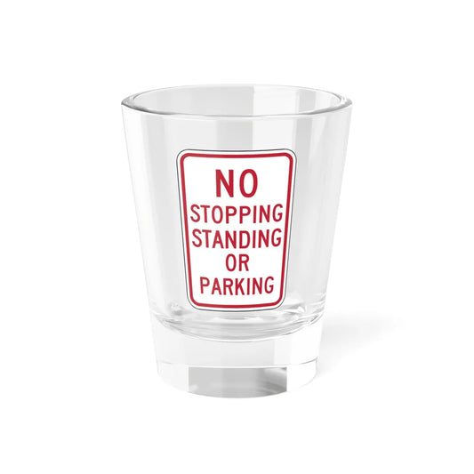 NO STOPPING STANDING OR PARKING Delaware R7-4-DE (Delaware) (Road Sign) Shot Glass 1.5oz 1.5oz - Go Mug Yourself