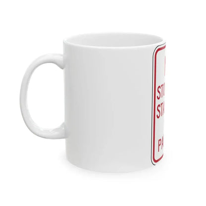 NO STOPPING STANDING OR PARKING Delaware R7-4-DE (Delaware) (Road Sign) White Coffee Mug - Go Mug Yourself