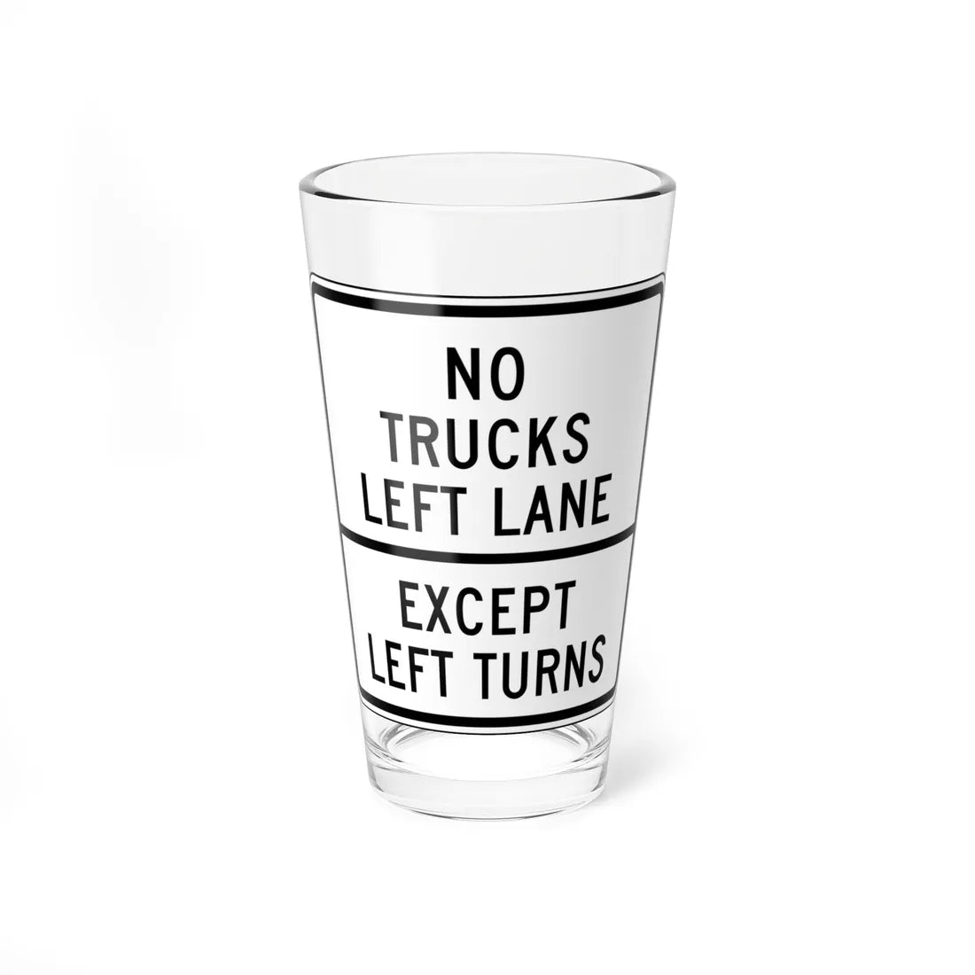 NO TRUCKS LEFT LANE EXCEPT LEFT TURNS Delaware R4-3-DE1 (Delaware) (Road Sign) Pint Glass 16oz 16oz - Go Mug Yourself