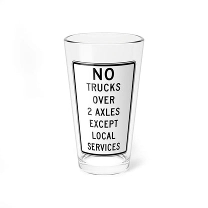 NO TRUCKS OVER 2 AXLES EXCEPT LOCAL SERVICES Delaware R12-3-DE (Delaware) (Road Sign) Pint Glass 16oz 16oz - Go Mug Yourself