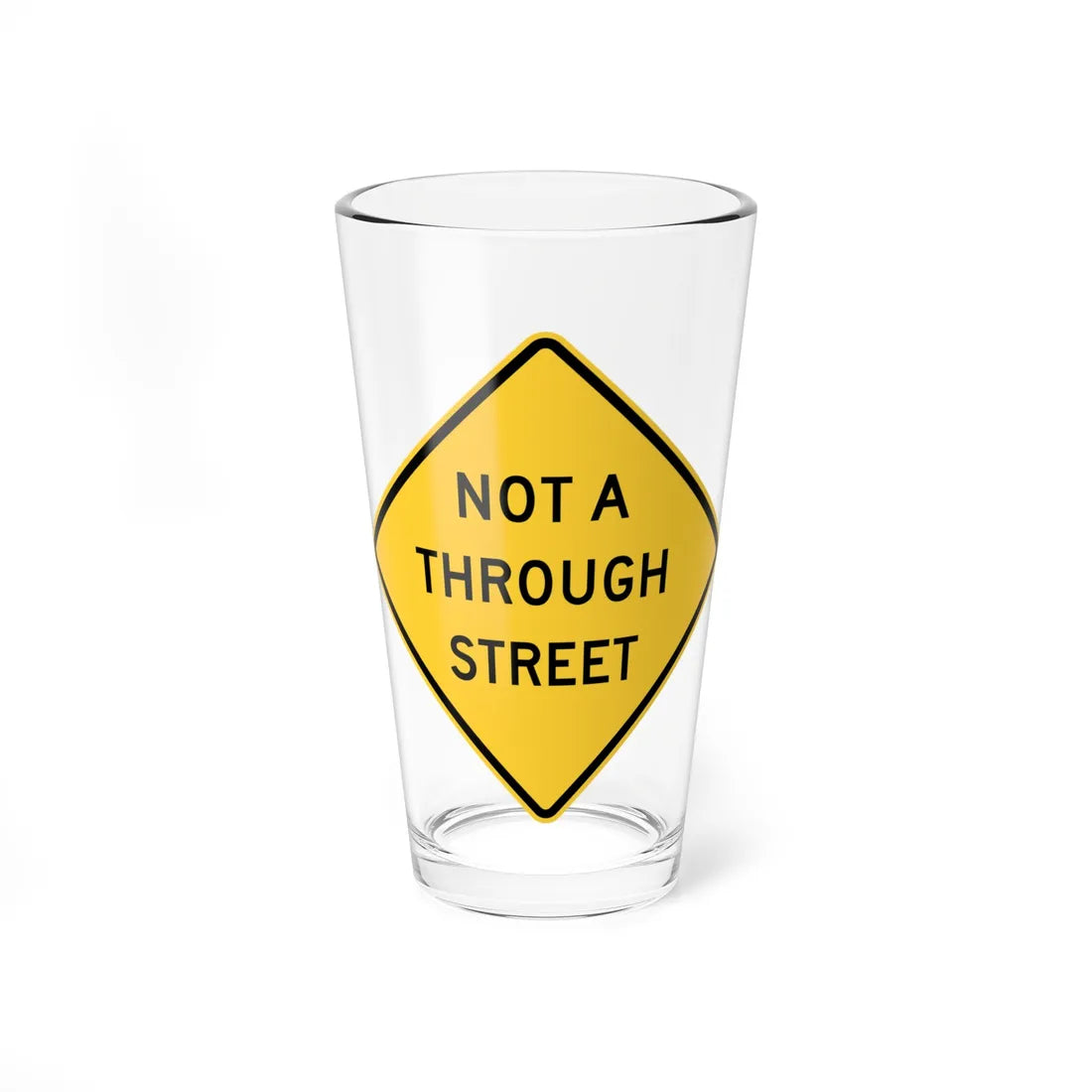 Not a through street (Massachusetts) (Road Sign) Pint Glass 16oz 16oz - Go Mug Yourself
