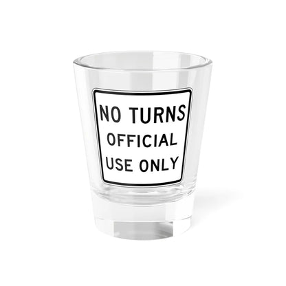 NQ TURNS OFFICIAL USE ONLY Delaware R3-3-DE (Delaware) (Road Sign) Shot Glass 1.5oz 1.5oz - Go Mug Yourself