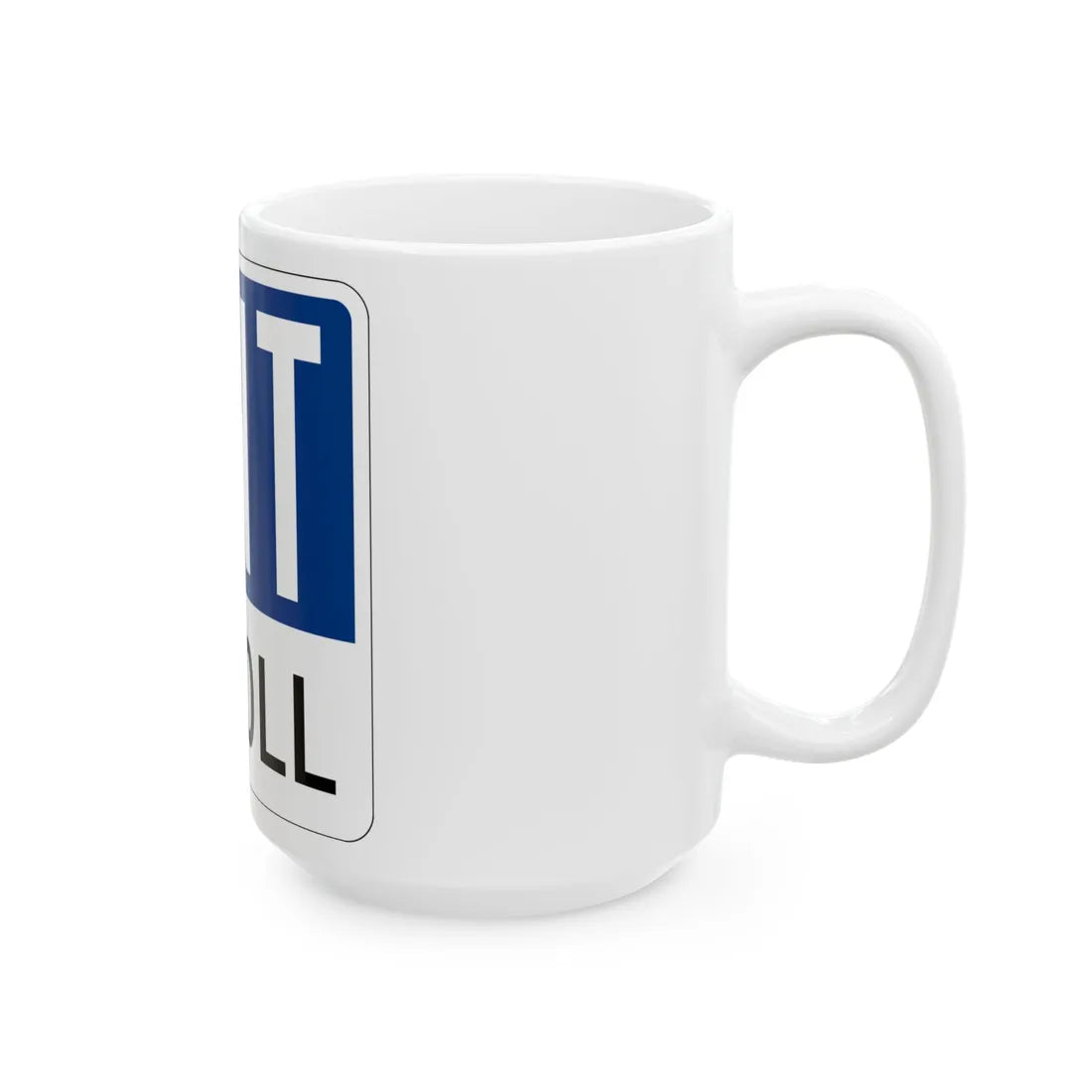 NTTA shield template (Texas) (Road Sign) White Coffee Mug - Go Mug Yourself