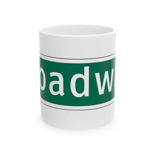 NYCDOT Broadway Sign 2 (New York) (Road Sign) White Coffee Mug 11oz - Go Mug Yourself