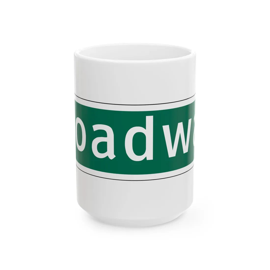 NYCDOT Broadway Sign 2 (New York) (Road Sign) White Coffee Mug 15oz - Go Mug Yourself