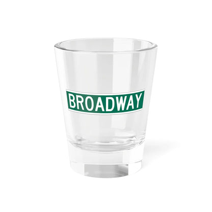 NYCDOT Broadway Sign (New York) (Road Sign) Shot Glass 1.5oz 1.5oz - Go Mug Yourself