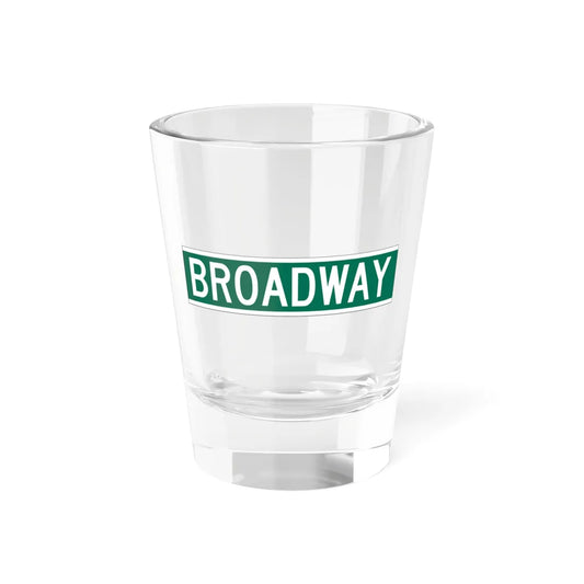 NYCDOT Broadway Sign (New York) (Road Sign) Shot Glass 1.5oz 1.5oz - Go Mug Yourself