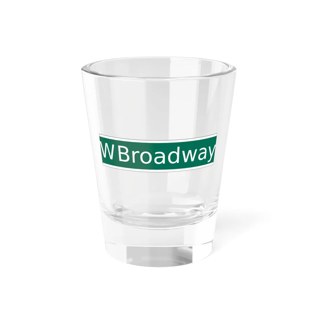 NYCDOT West Broadway Sign (New York) (Road Sign) Shot Glass 1.5oz 1.5oz - Go Mug Yourself