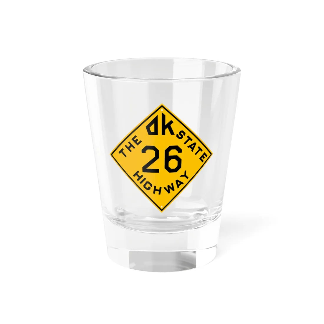 Oklahoma 26 1924 (Oklahoma) (Road Sign) Shot Glass 1.5oz - Go Mug Yourself