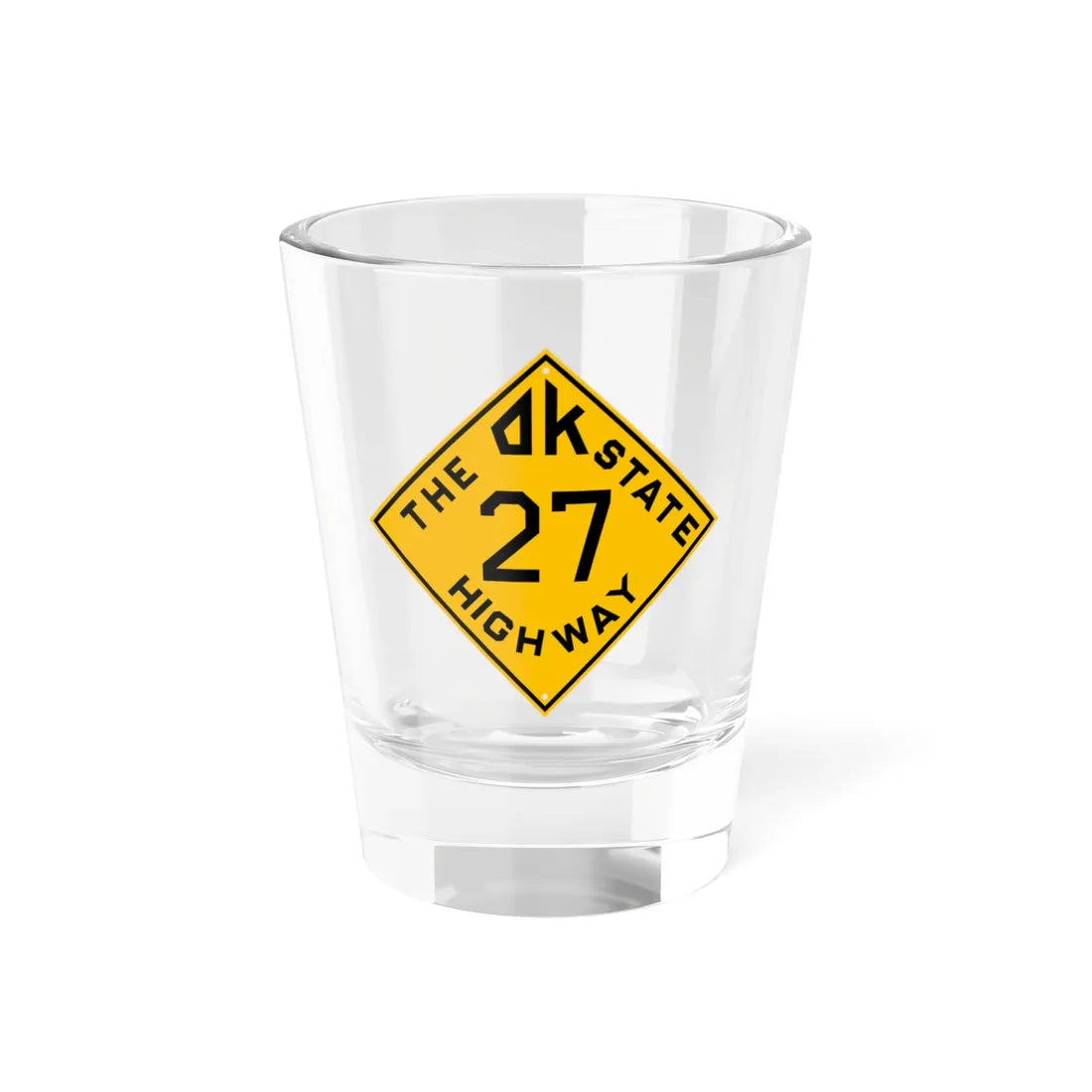 Oklahoma 27 1924 (Oklahoma) (Road Sign) Shot Glass 1.5oz 1.5oz - Go Mug Yourself