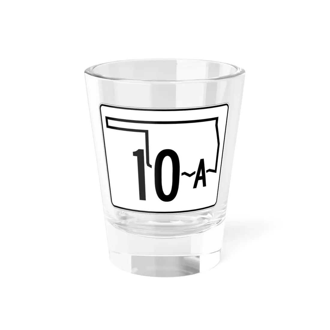 Oklahoma State Highway 10A (Oklahoma) (Road Sign) Shot Glass 1.5oz 1.5oz - Go Mug Yourself