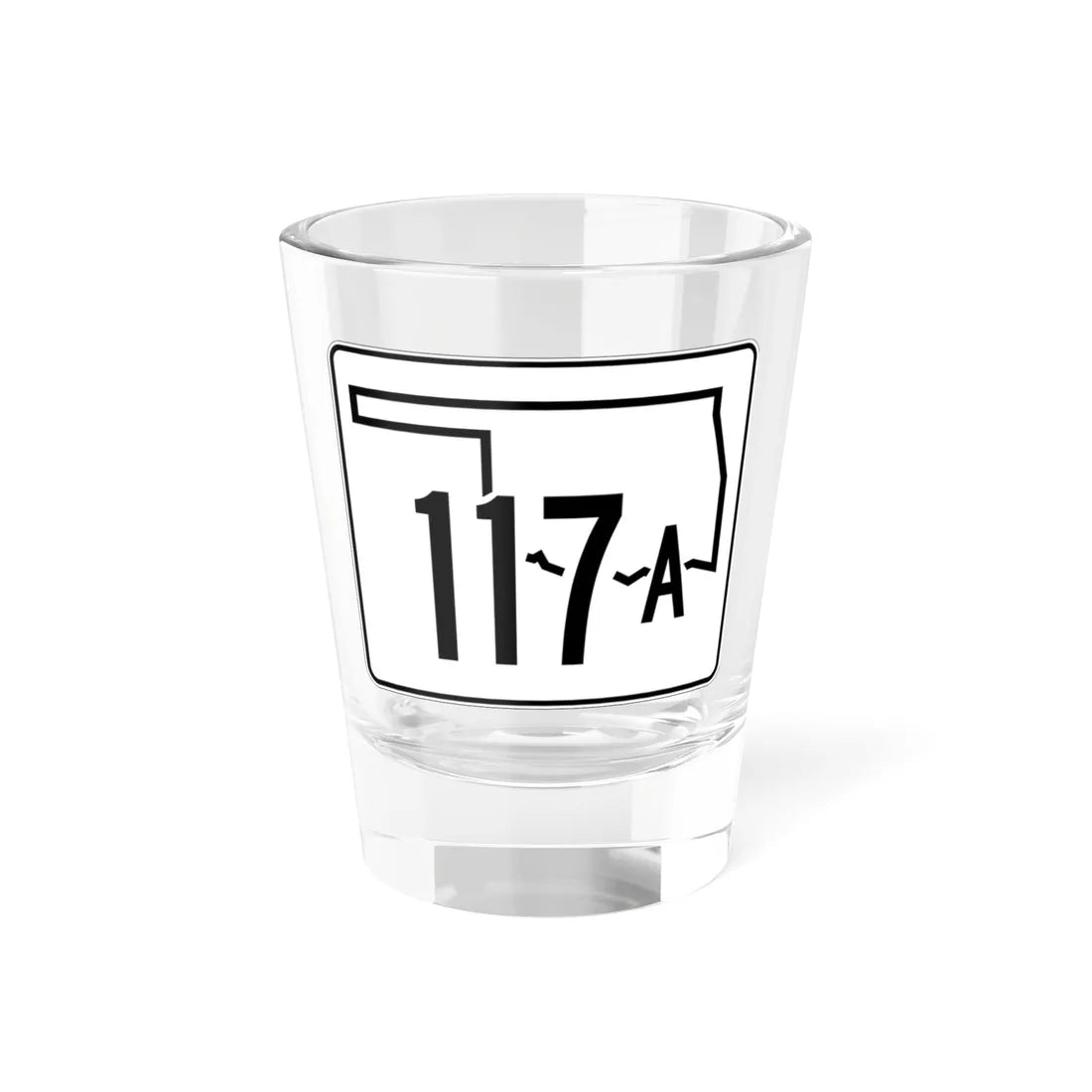 Oklahoma State Highway 117A (Oklahoma) (Road Sign) Shot Glass 1.5oz 1.5oz - Go Mug Yourself