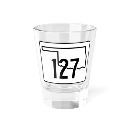 Oklahoma State Highway 127 (Oklahoma) (Road Sign) Shot Glass 1.5oz 1.5oz - Go Mug Yourself